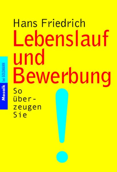 Lebenslauf und Bewerbung: So überzeugen Sie (Mosaik bei Goldmann) Books