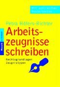 Arbeitszeugnisse schreiben: Rechtsgrundlagen - Zeugnistypen. Mit zahlreichen Mustertexten Books