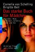 Das starke Buch für Mädchen: Freundin, Mode, Schönheit, Gefühle, Liebe und Sex Books