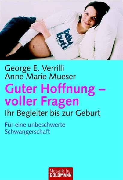 Guter Hoffnung - voller Fragen: Ihr Begleiter bis zur Geburt Für eine unbeschwerte Schwangerschaft (Mosaik bei Goldmann) Health, Nutrition & Fitness