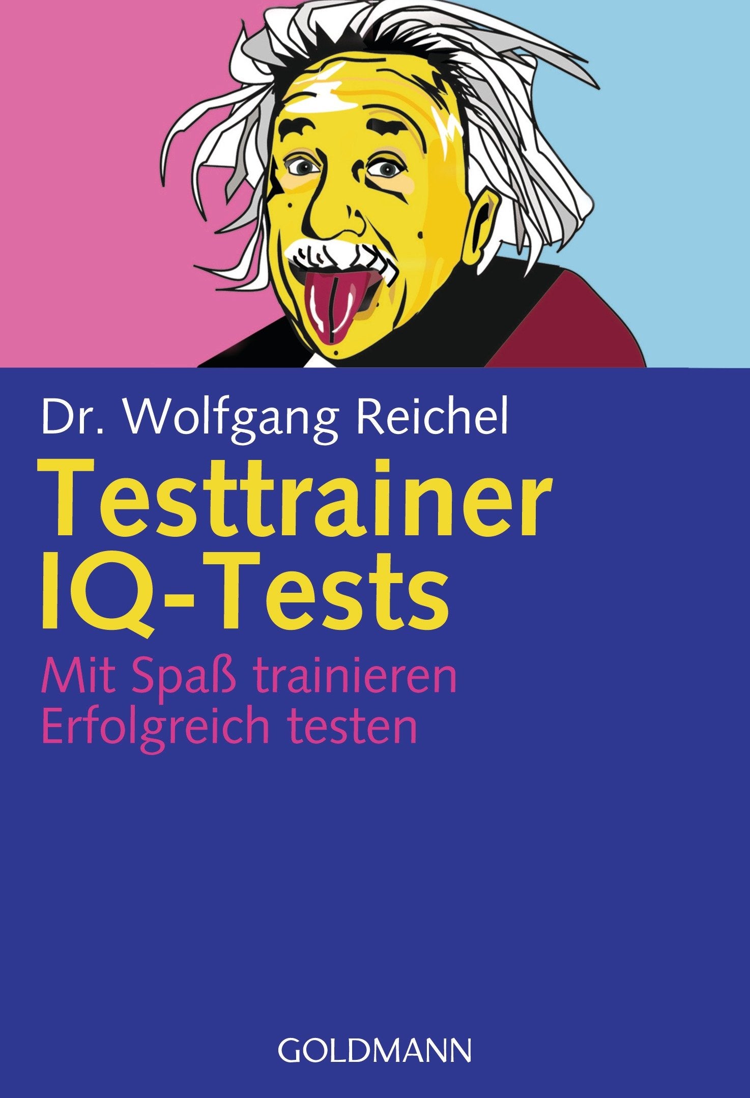 Testtrainer IQ-Tests: . Mit Spaß trainieren - . Erfolgreich testen Business, Finance & Career