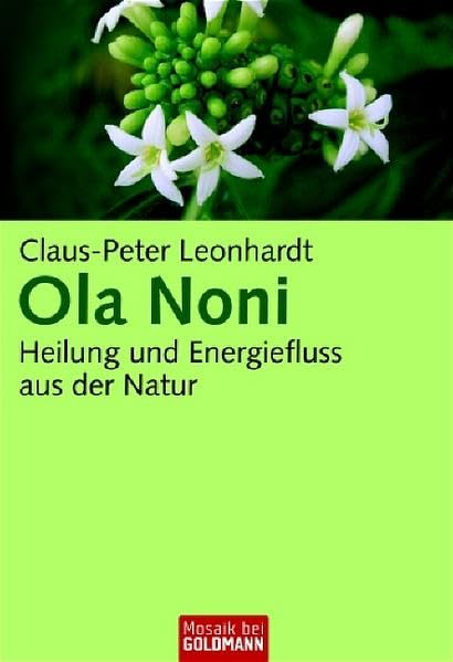 Ola Noni: Heilung und Energiefluss aus der Natur (Mosaik bei Goldmann) Health, Nutrition & Fitness