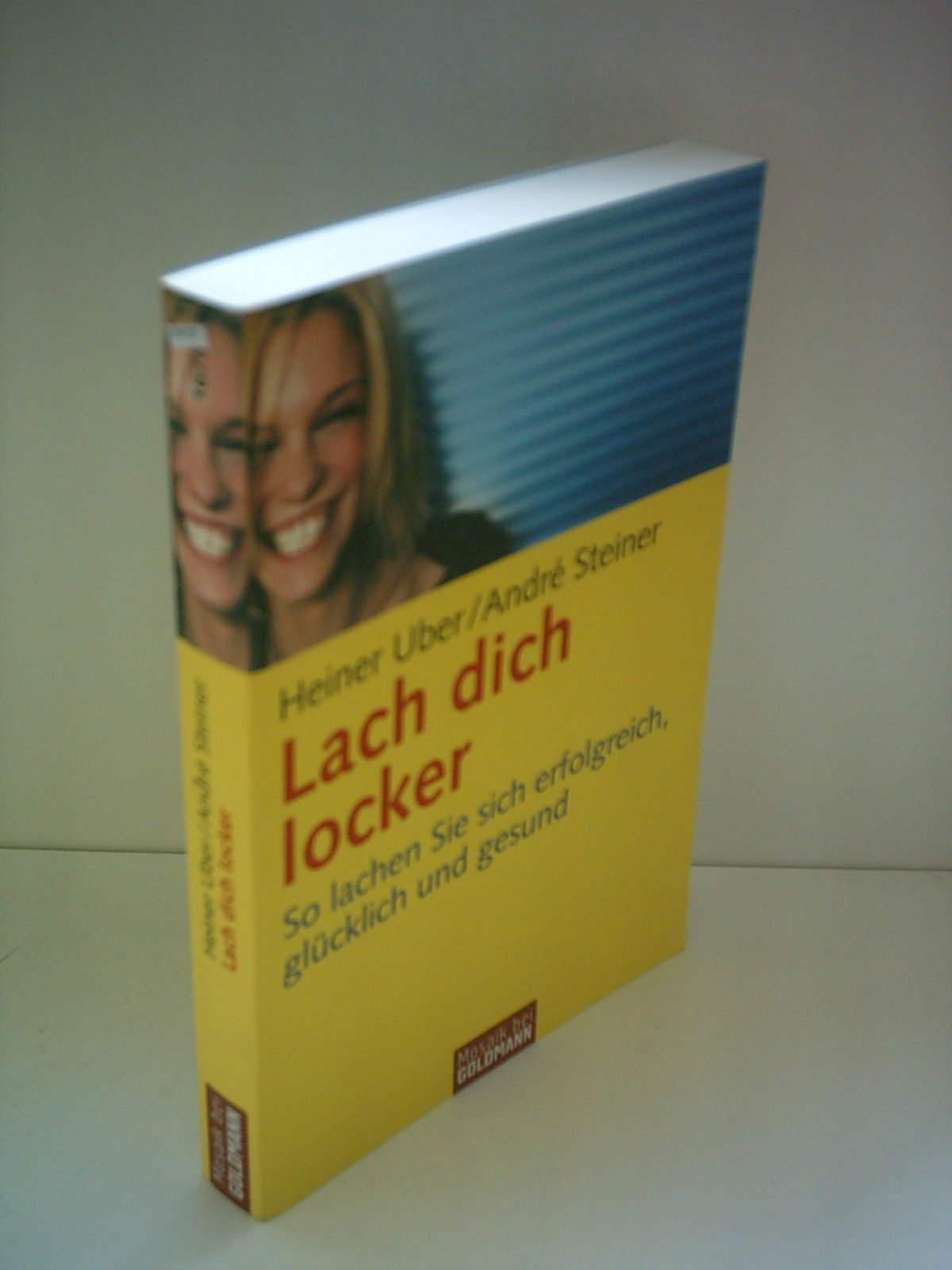 Lach dich locker: So lachen Sie sich erfolgreich, glücklich und gesund (Mosaik bei Goldmann) Lifestyle