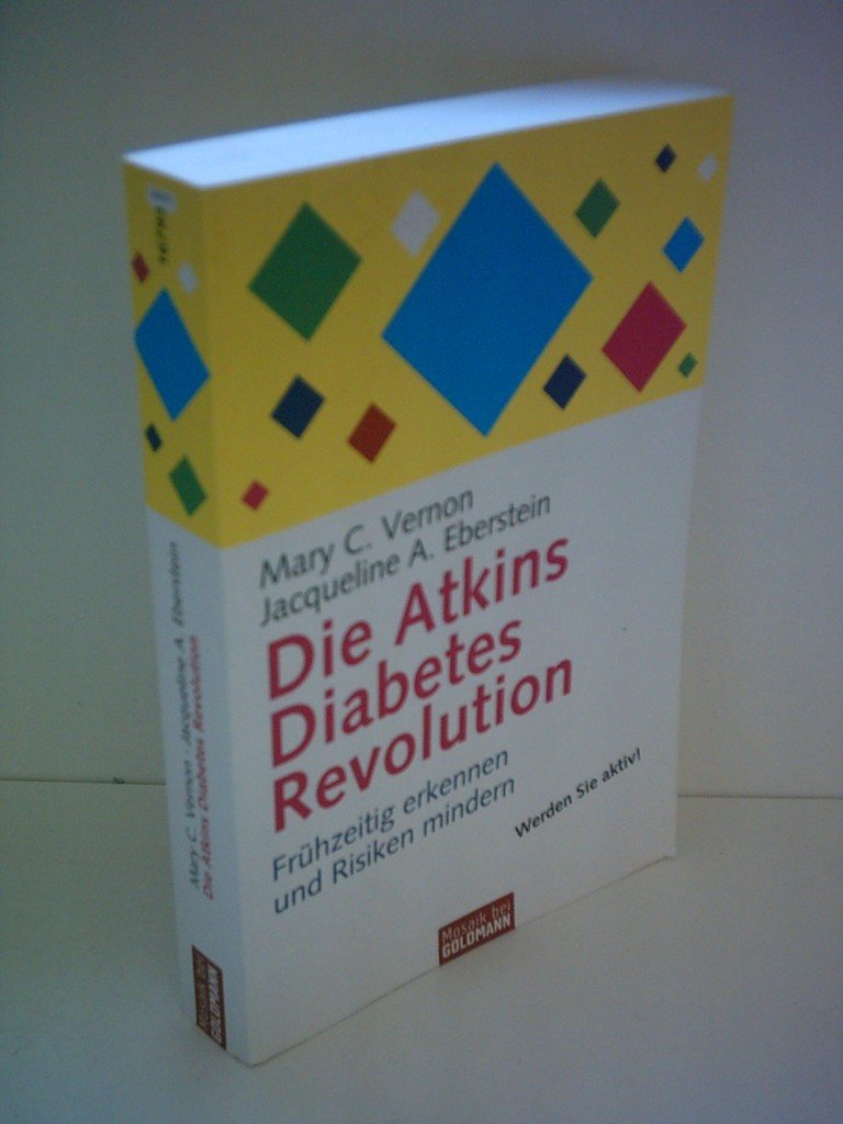 Die Atkins Diabetes Revolution: Frühzeitig erkennen und Risiken mindern (Mosaik bei Goldmann) Leisure, Home & Garden