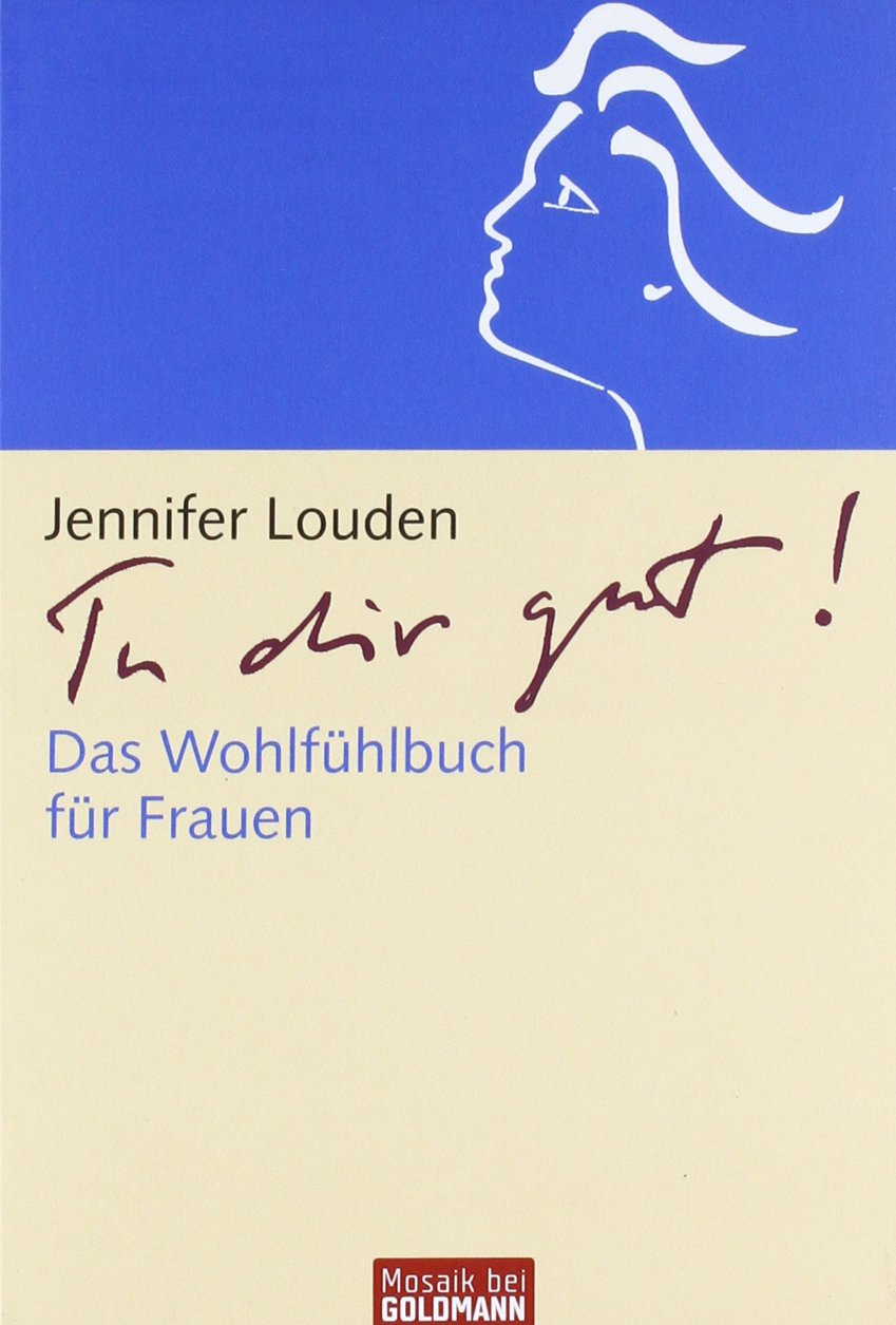 Tu dir gut!: Das Wohlfühlbuch für Frauen Lifestyle