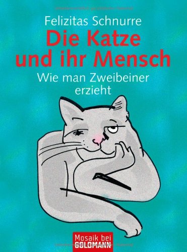 Die Katze und ihr Mensch: Wie man Zweibeiner erzieht Books