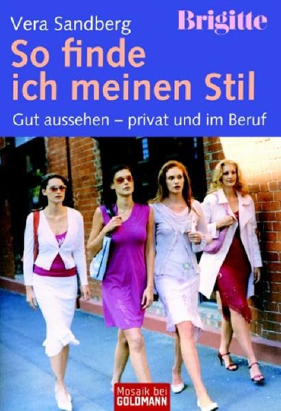 BRIGITTE - So finde ich meinen Stil: Gut aussehen - privat und im Beruf (Mosaik bei Goldmann) Politics & History