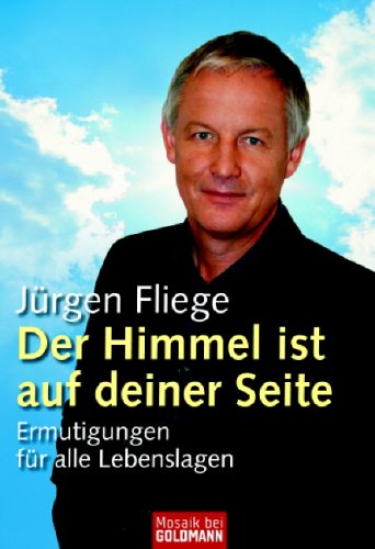 Der Himmel ist auf deiner Seite: Ermutigungen für alle Lebenslagen Lifestyle