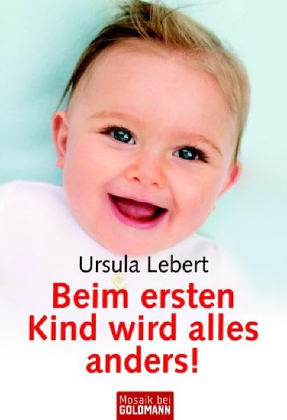 Product Image: Beim ersten Kind wird alles anders! (Mosaik bei Goldmann)