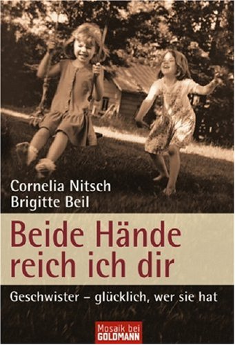 Beide Hände reich ich dir: Geschwister - glücklich, wer sie hat Partnership & Love