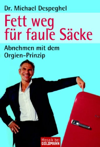 Fett weg für faule Säcke: Abnehmen mit dem Orgien-Prinzip Religion & Esotericism