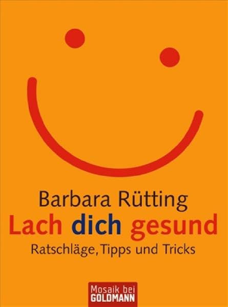 Lach dich gesund: Ratschläge, Tipps und Tricks Lifestyle