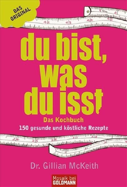 Du bist, was du isst Das Kochbuch: 150 gesunde und köstliche Rezepte (Mosaik bei Goldmann) Leisure, Home & Garden
