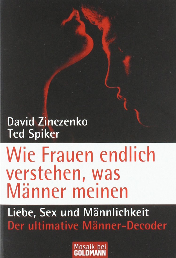 Wie Frauen endlich verstehen, was Männer meinen (Mosaik bei Goldmann) Partnership & Love