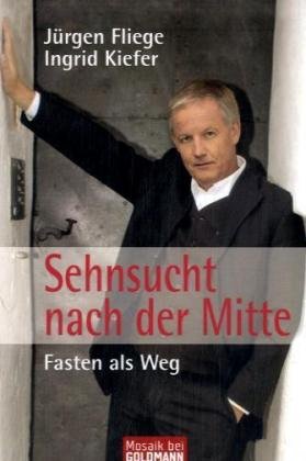 Sehnsucht nach der Mitte: Fasten als Weg Health, Nutrition & Fitness