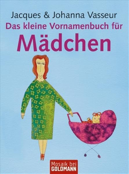Das kleine Vornamenbuch für Mädchen (Mosaik bei Goldmann) Lifestyle