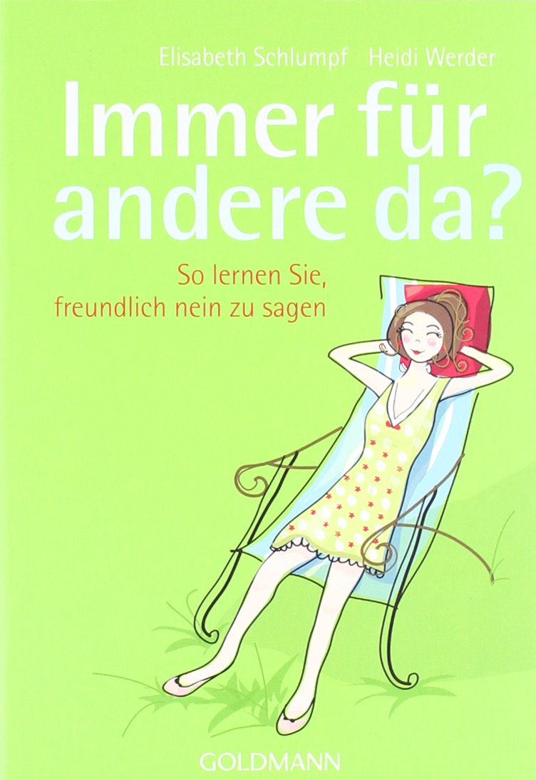 Immer für andere da?: So lernen Sie, freundlich nein zu sagen Lifestyle