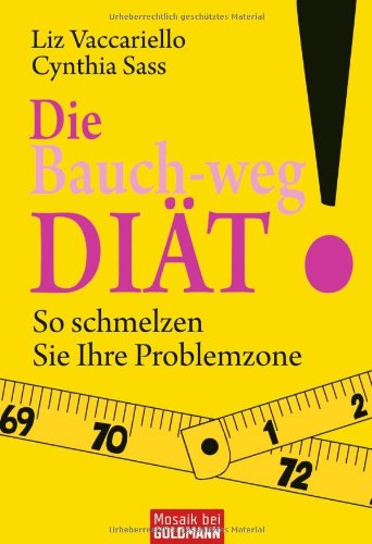 Die Bauch-weg-Diät: So schmelzen Sie Ihre Problemzone! Health, Nutrition & Fitness