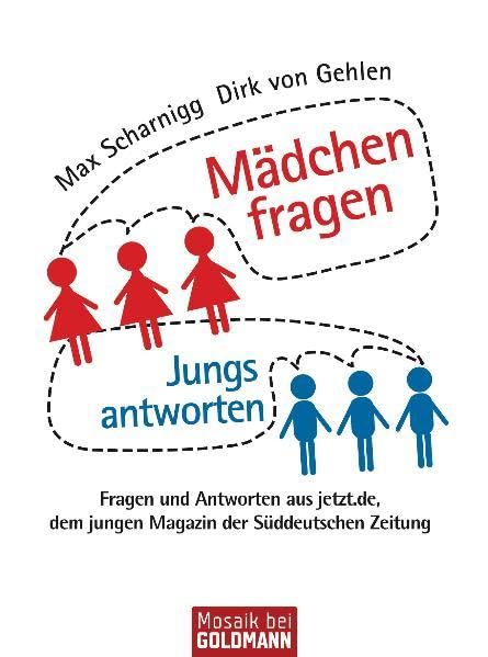 Mädchen fragen - Jungs anworten: Fragen und Antworten aus jetzt.de, dem jungen Magazin der Süddeutschen Zeitung Living & Furnishing