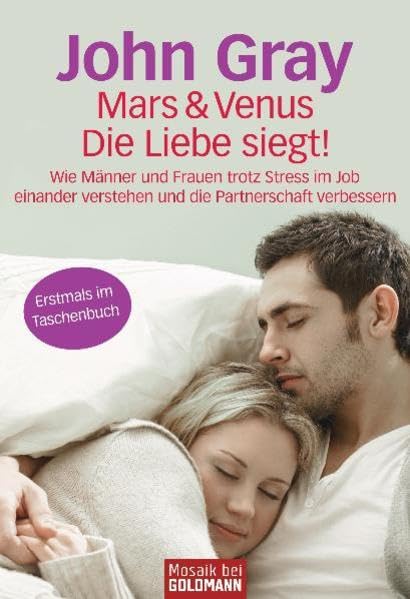 Mars und Venus - die Liebe siegt!: Wie Männer und Frauen trotz Stress im Job einander verstehen und die Partnerschaft verbessern - Books