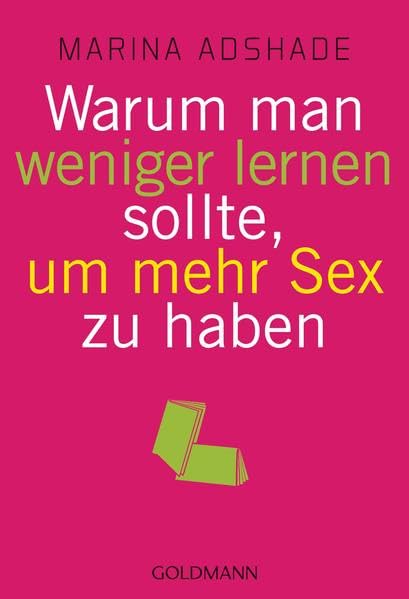 Warum man weniger lernen sollte, um mehr Sex zu haben Partnership & Love