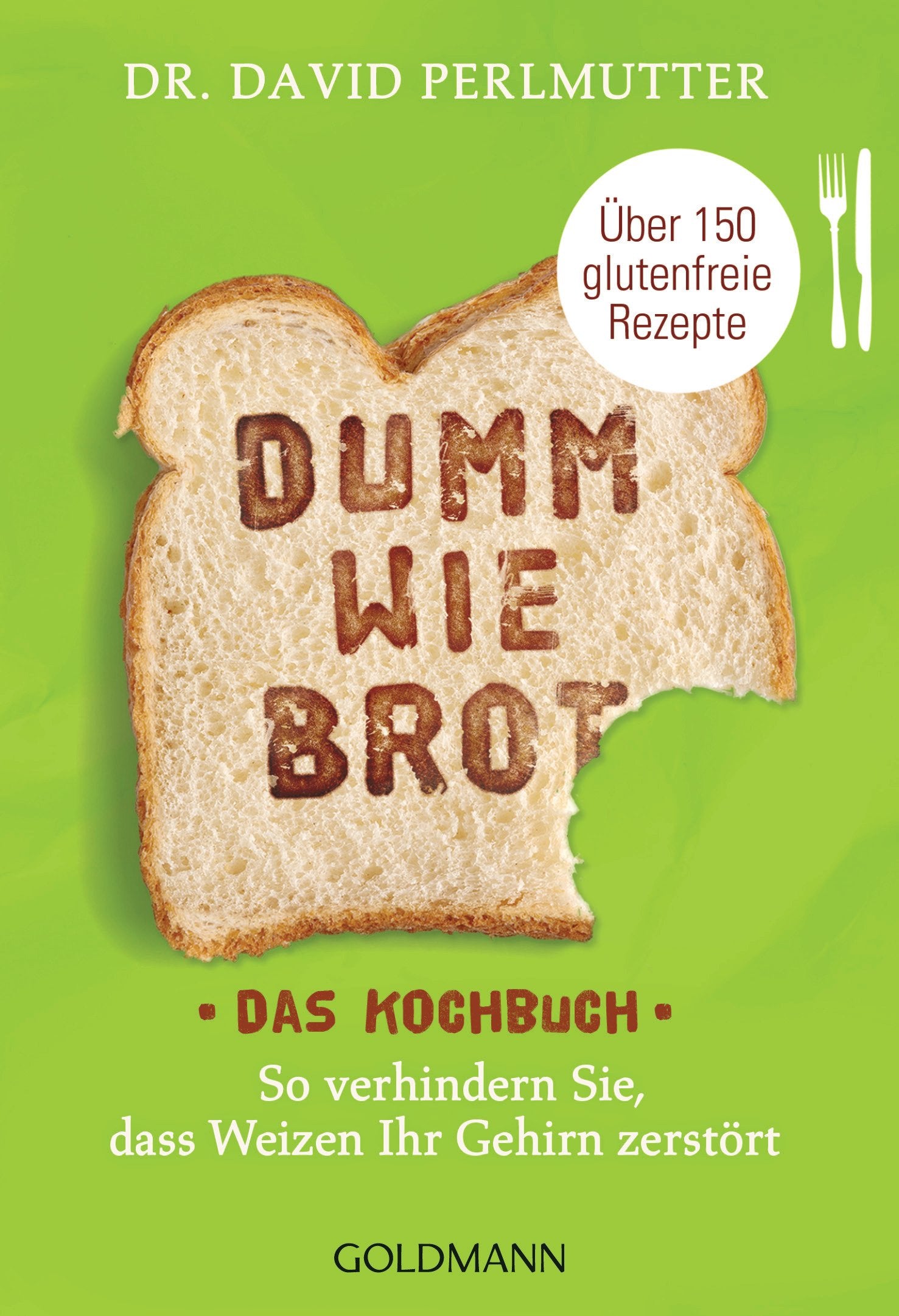 Dumm wie Brot - Das Kochbuch Leisure, Home & Garden Books