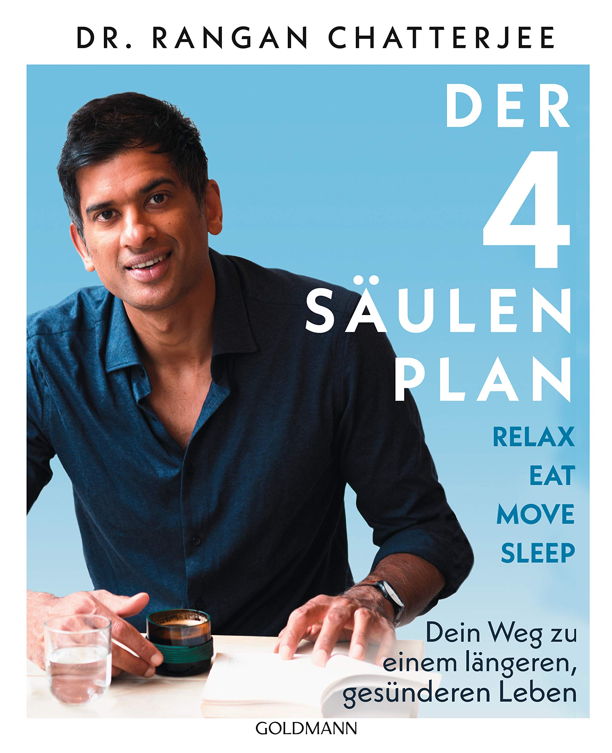 Der 4-Säulen-Plan - Relax, Eat, Move, Sleep: Dein Weg zu einem längeren, gesünderen Leben Medicine