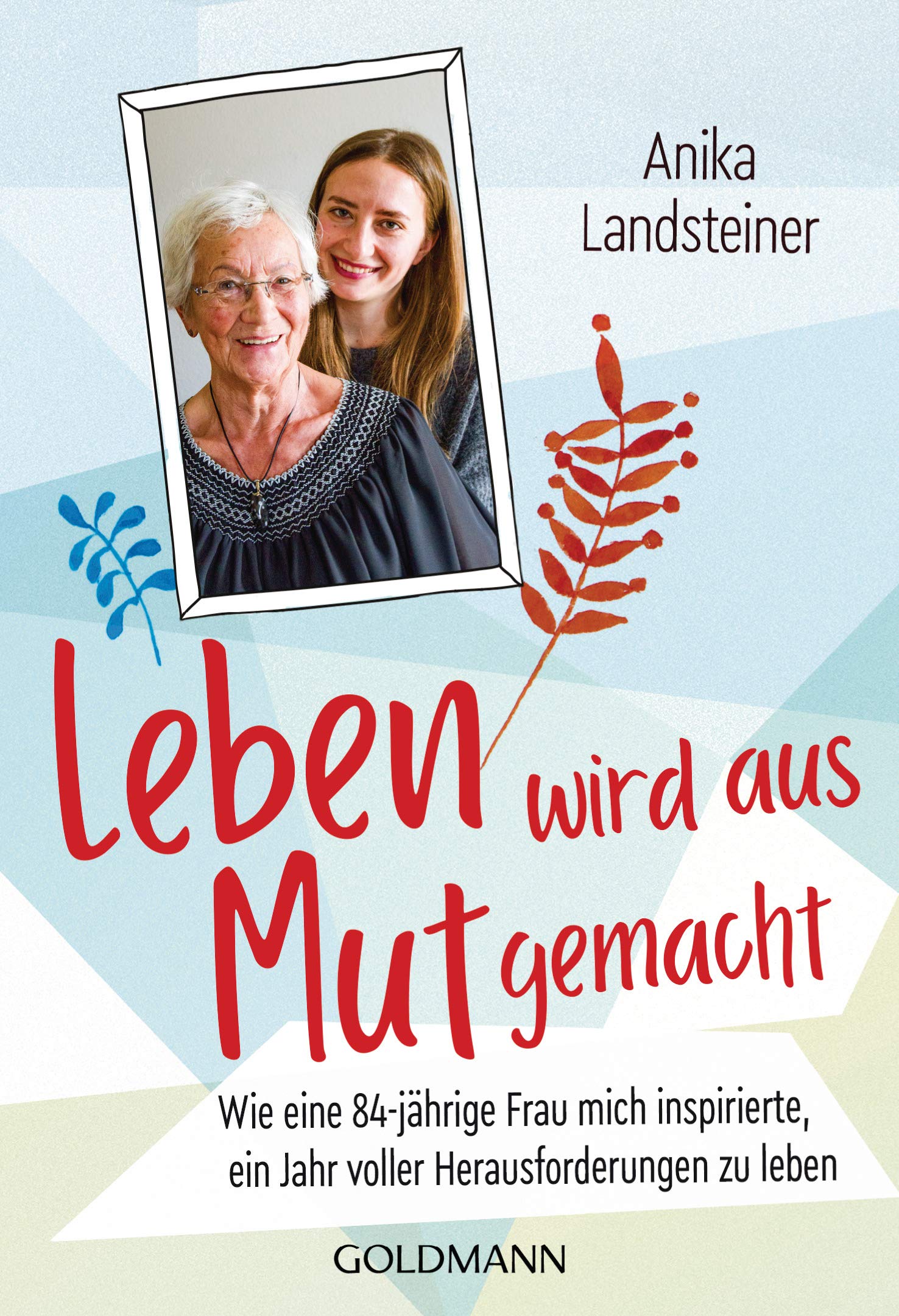 Product Image: Leben wird aus Mut gemacht