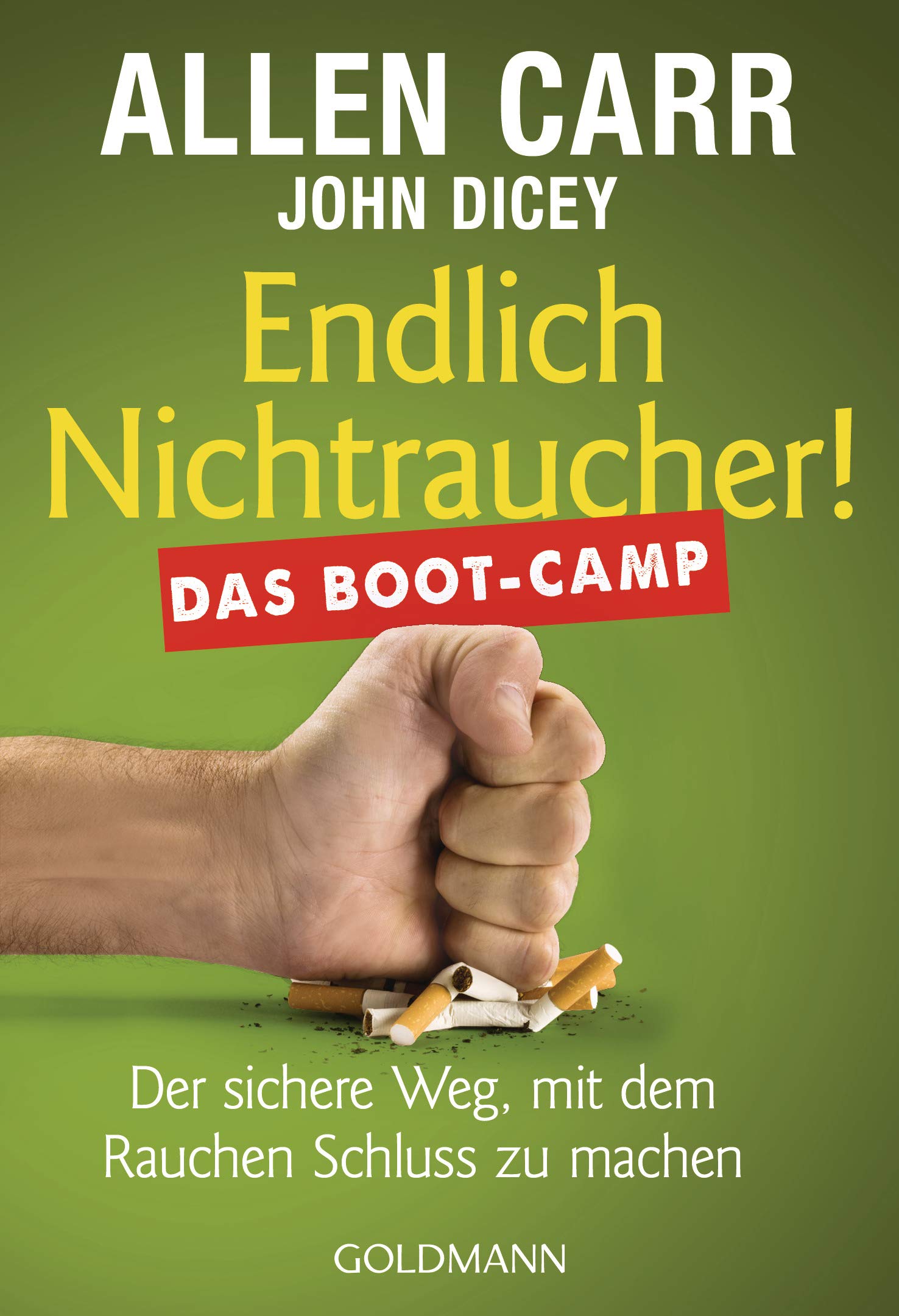 Endlich Nichtraucher! Das Boot-Camp Health, Nutrition & Fitness