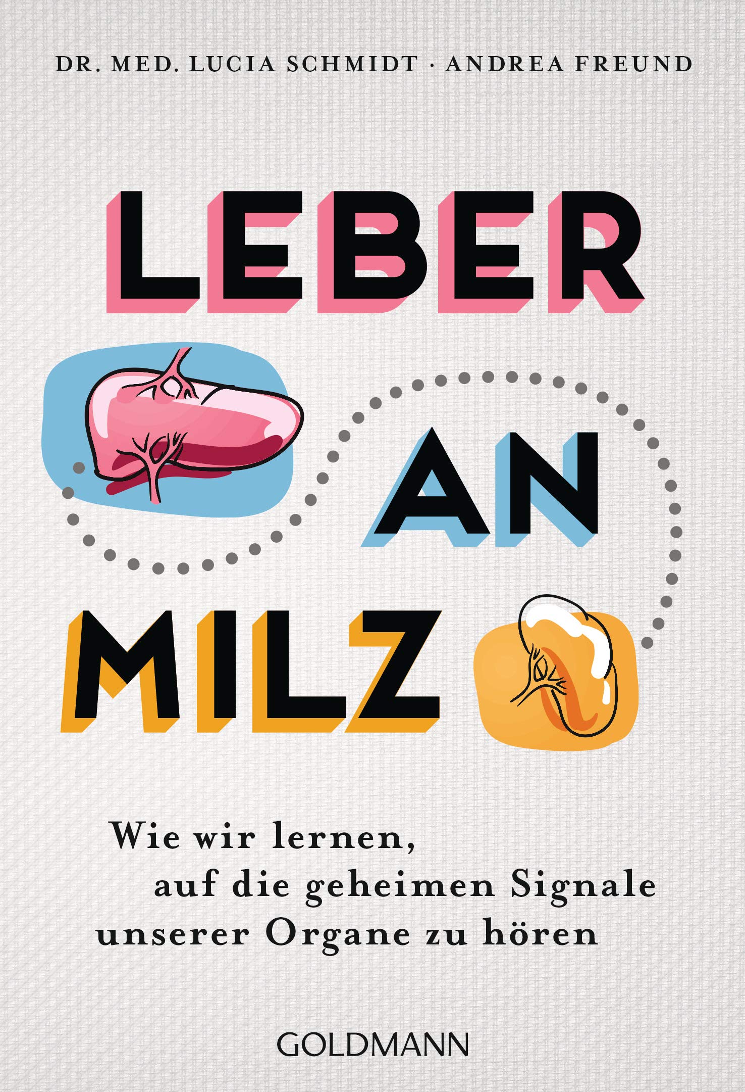 Leber an Milz: Wie wir lernen, auf die geheimen Signale unserer Organe zu hören Medicine