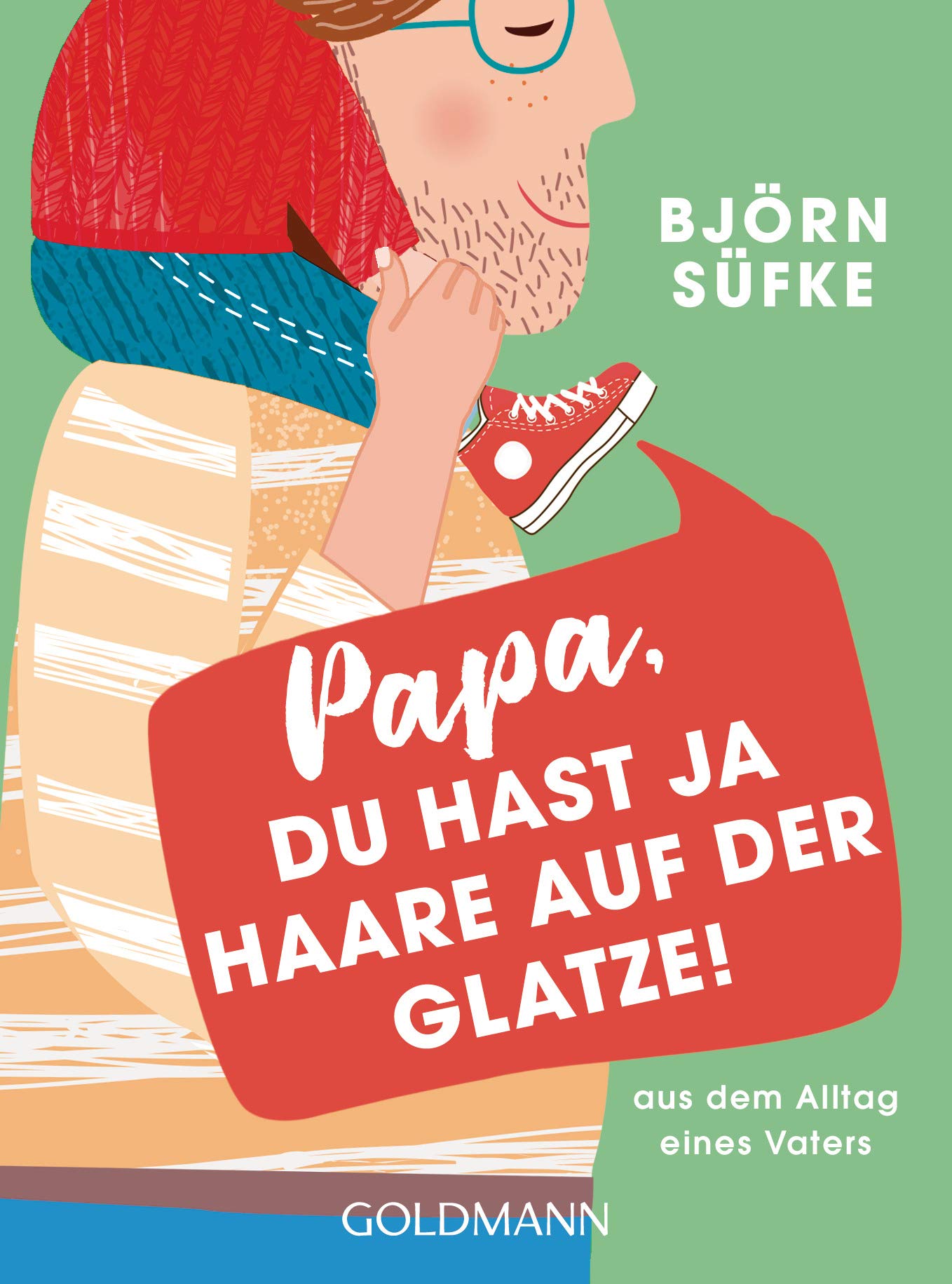 Papa, du hast ja Haare auf der Glatze!: Aus dem Alltag eines Vaters Contemporary literature