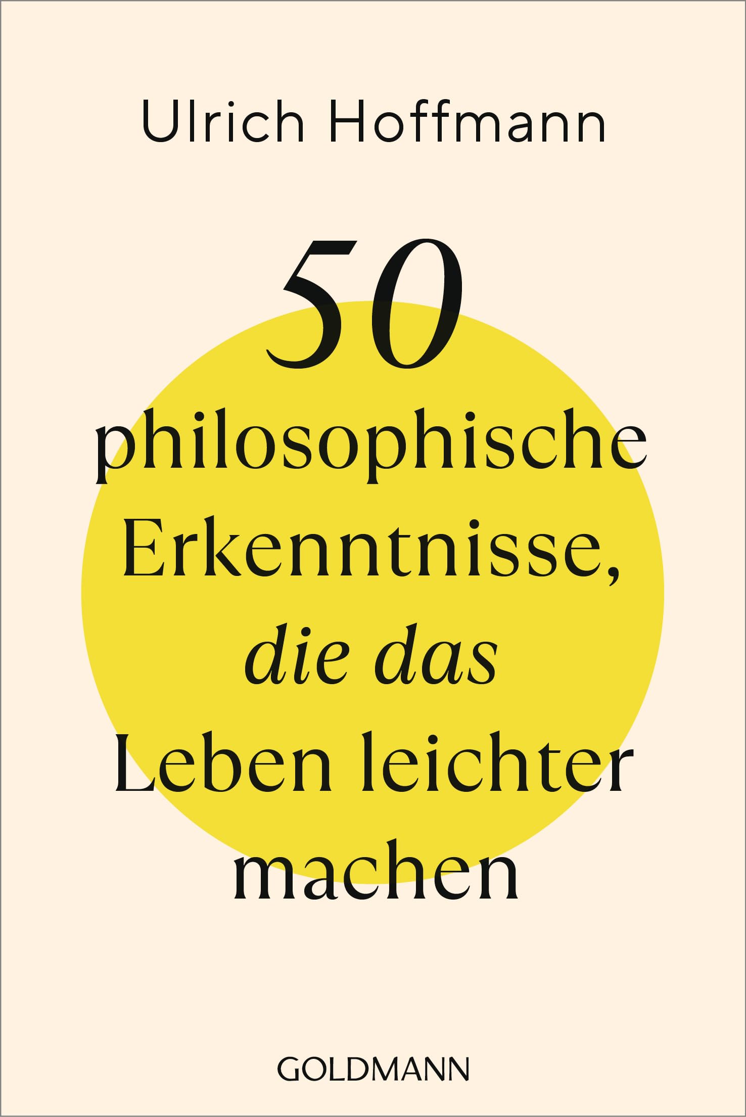 50 philosophische Erkenntnisse, die das Leben leichter machen Philosophy