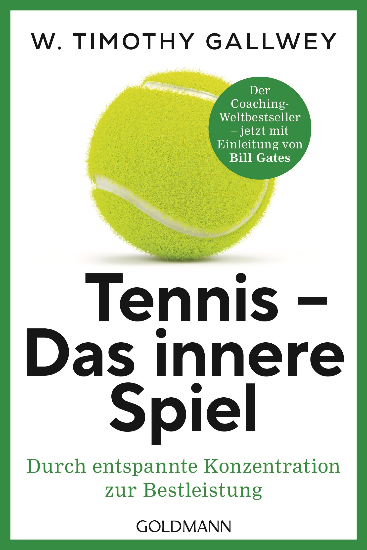 Tennis - Das innere Spiel: Durch entspannte Konzentration zur Bestleistung - Der Coaching-Weltbestseller jetzt mit Einleitung von Bill Gates Business, Finance & Career