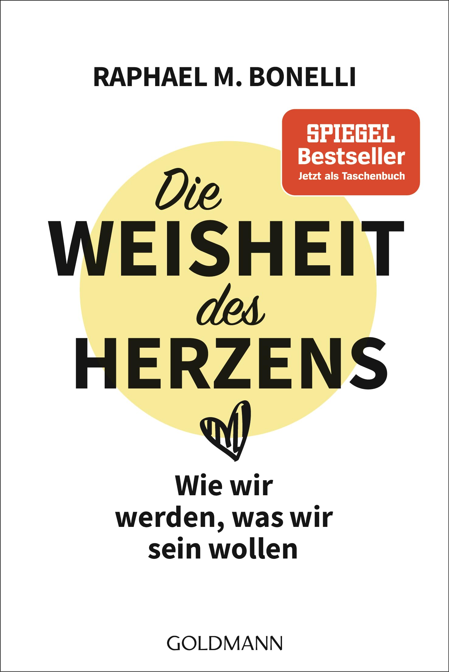 Die Weisheit des Herzens: Wie wir werden, was wir sein wollen Lifestyle