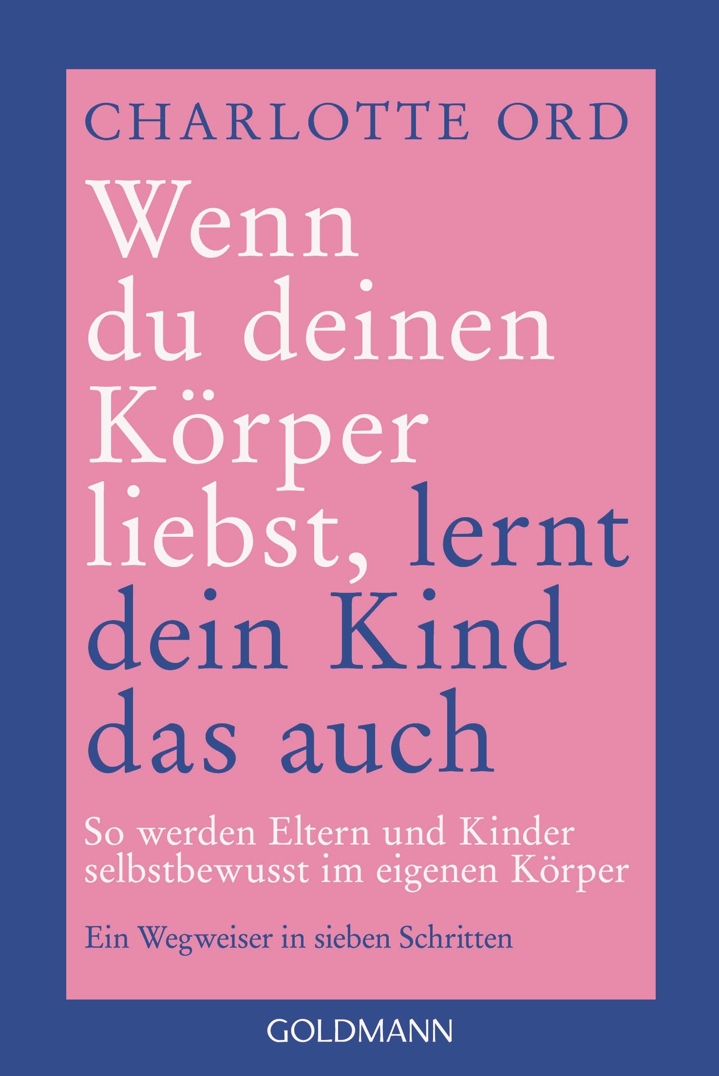 Wenn du deinen Körper liebst, lernt dein Kind das auch Medicine
