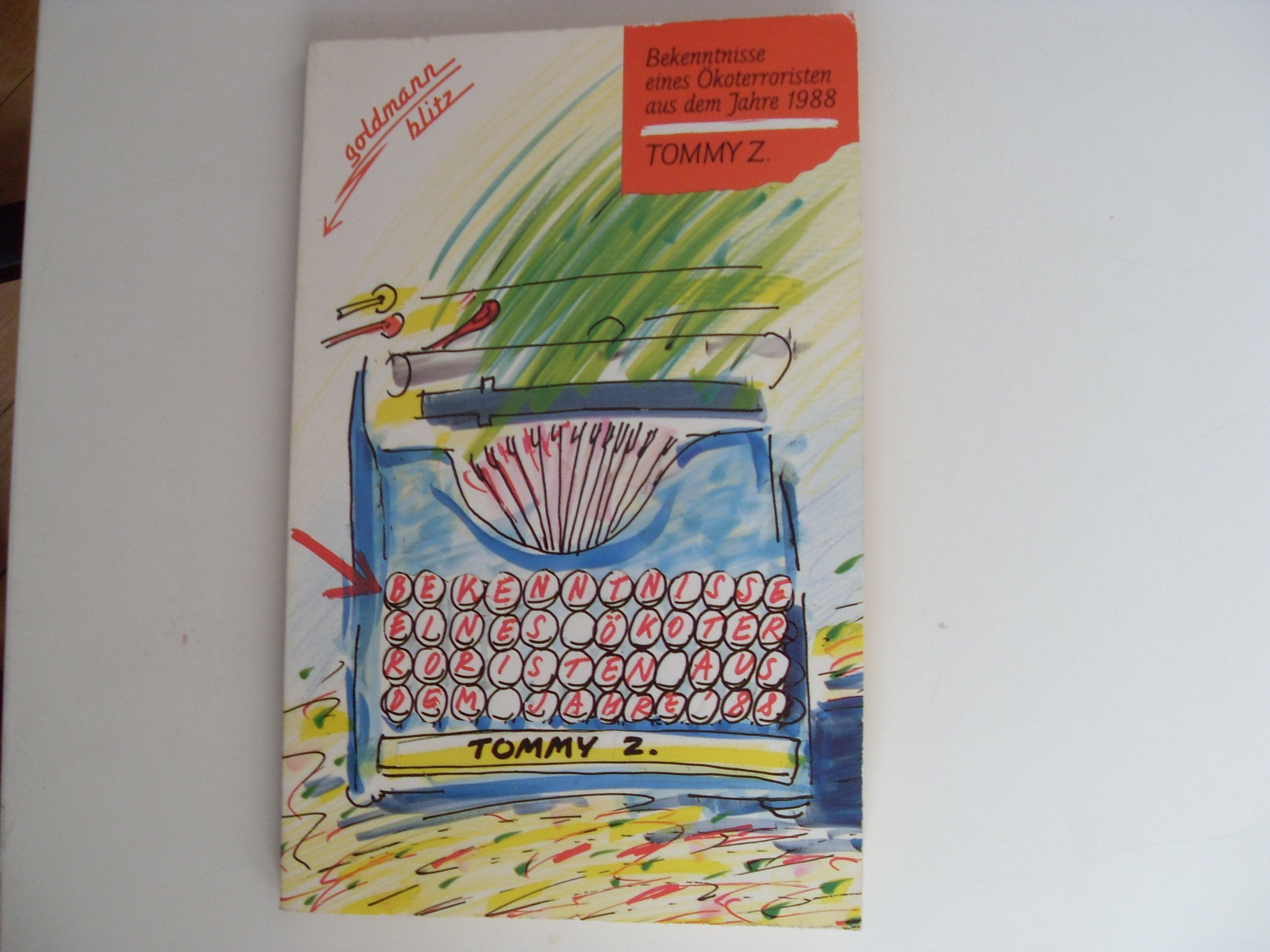 Bekenntnisse eines Ökoterroristen aus dem Jahre 1988. ( goldmann blitz). Books