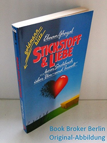 Stickstoff und Liebe. ... kein Sachbuch über Um- und Inwelt. Natural Sciences