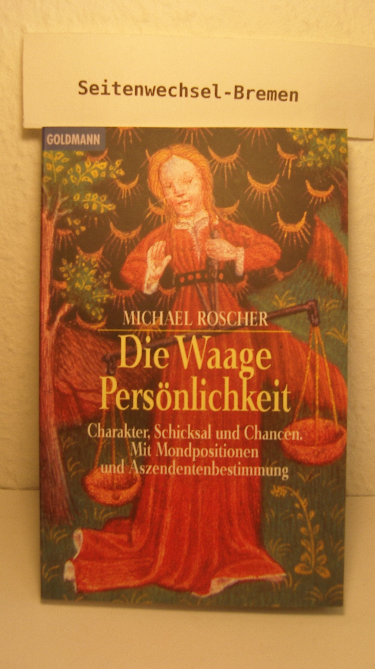 Die Waage-Persönlichkeit: Charakter, Schicksal und Chancen. Mit Mondpositionen und Aszendentenbestimmung Self-help