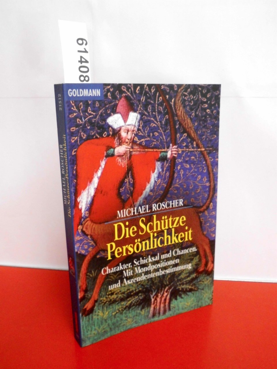 Die Schütze-Persönlichkeit. Charakter, Schicksal und Chancen. Mit Mondpositionen und Aszendentenbestimmung Self-help
