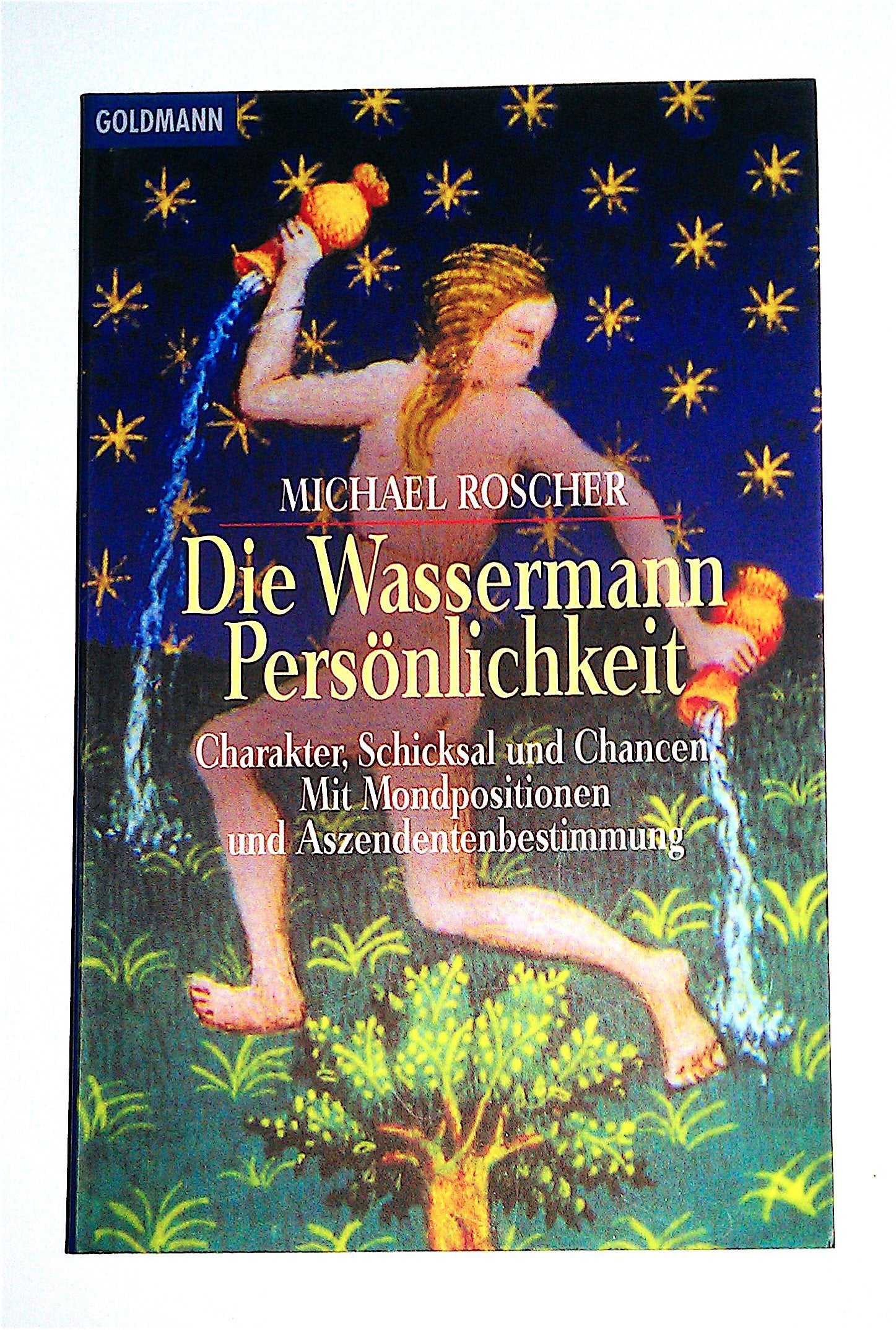 Die Wassermann-Persönlichkeit: Charakter, Schicksal und Chancen. Mit Mondpositionen und Aszendentenbestimmung Self-help