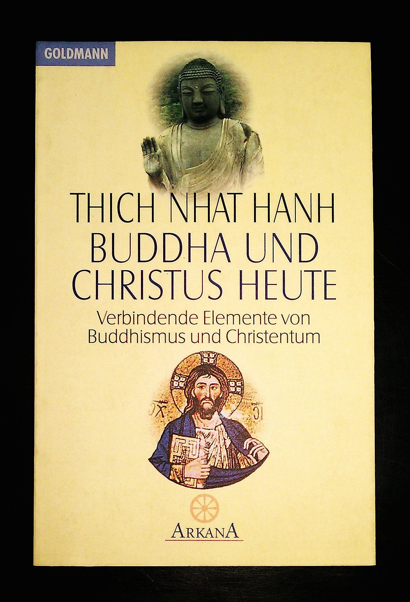 Buddha und Christus heute: Eine Wahrheit - zwei Wege: Verbindende Elemente von Buddhismus und Christentum Self-help