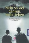 Nicht so viel denken, mehr lieben Social Sciences