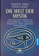 Die Welt der Mystik. Die mystischen Traditionen von Buddhismus, Christentum, Hinduismus, Islam, Judentum, Schamanismus Religion & Esotericism