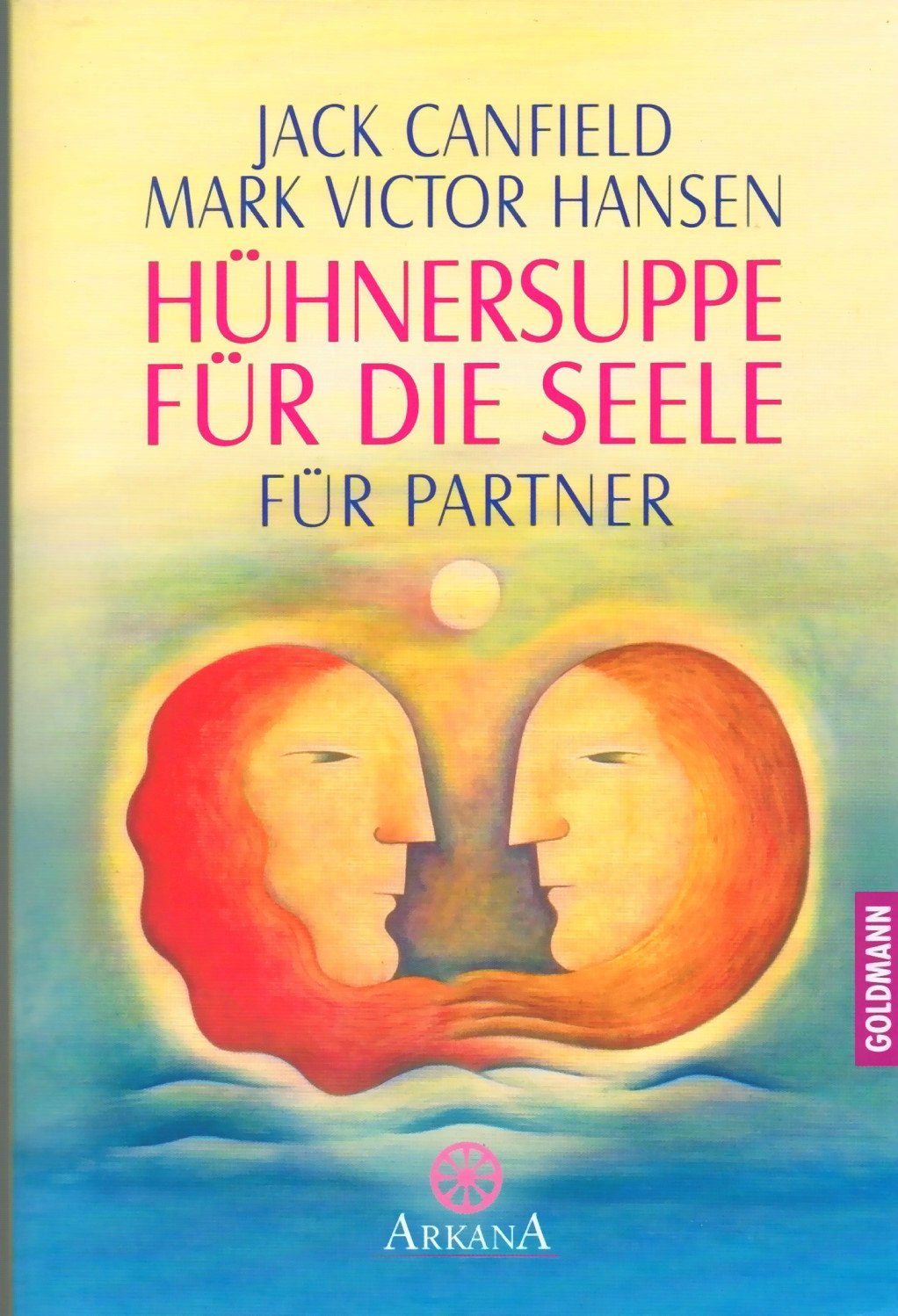 Hühnersuppe für die Seele: für Partner (Arkana) Partnership & Love