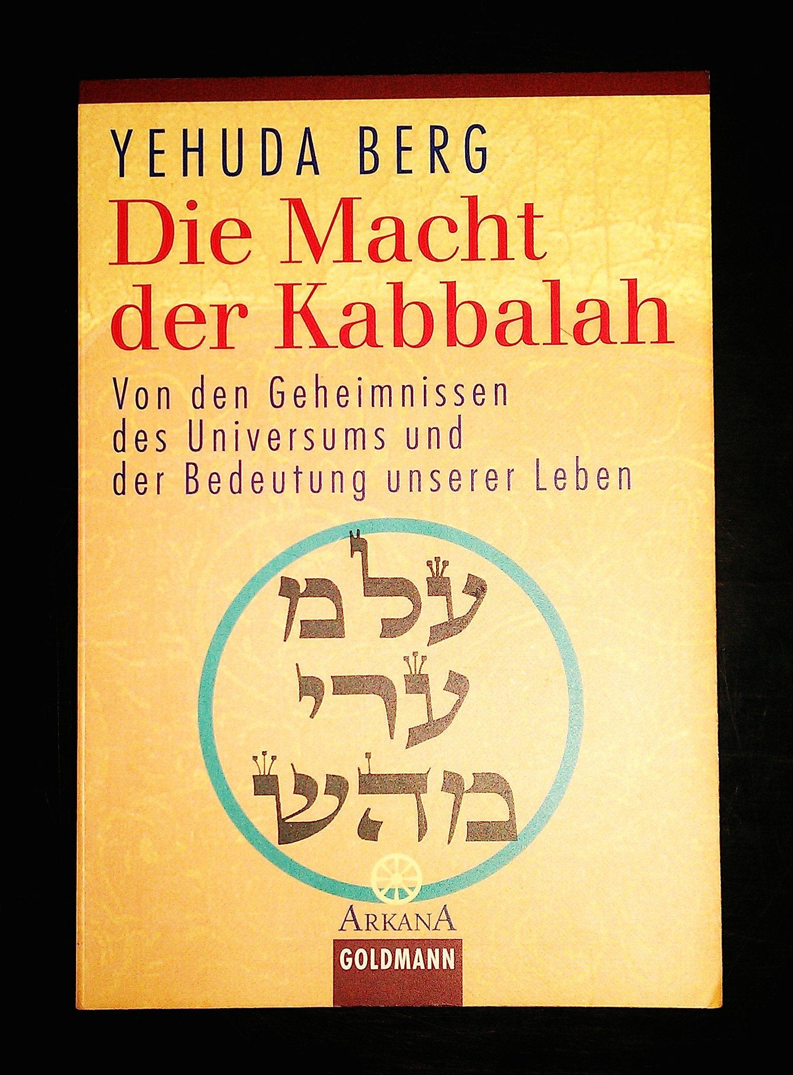 Die Macht der Kabbalah. Von den Geheimnissen des Universums und der Bedeutung unserer Leben Religion & Esotericism