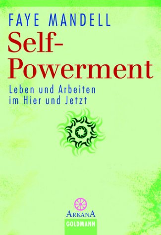 Self Powerment. Leben und Arbeiten im Hier und Jetzt Contemporary literature
