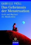 Das Geheimnis der Menstruation: Kraft und Weisheit des Mondzyklus Books