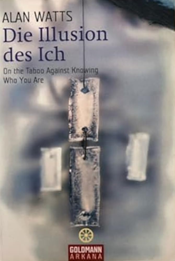 Die Illusion des Ich: On the Taboo Against Knowing Who You Are Business & Technology