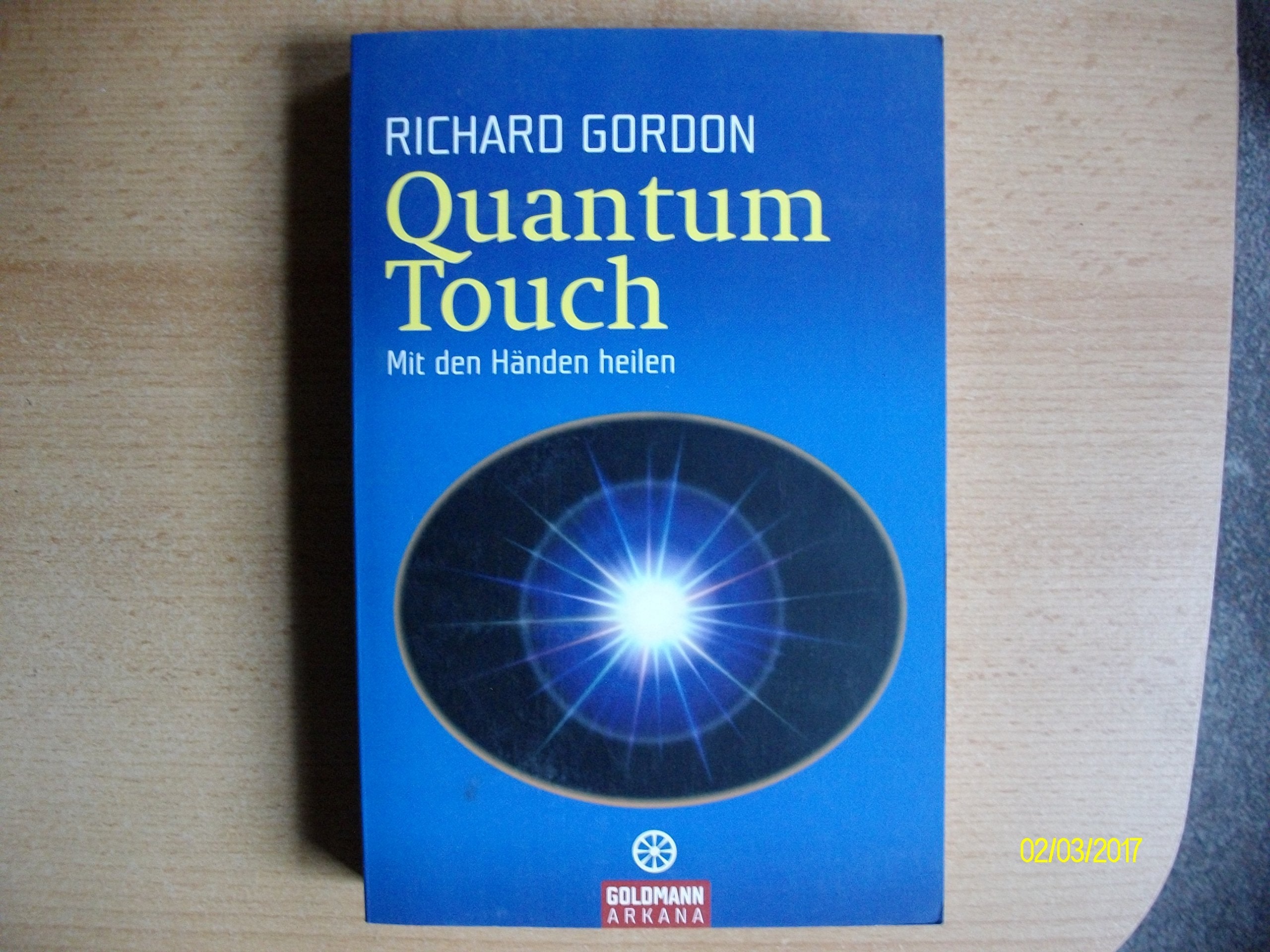 Quantum-touch: Mit den Händen heilen Second hand books on Religion & Esotericism
