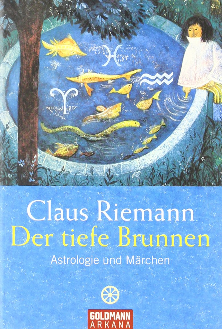Der tiefe Brunnen. Astrologie und Märchen Religion & Esotericism